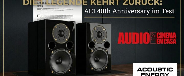 Die Legende kehrt zurück: Acoustic Energy AE1 40th Anniversary im Test bei Audio & Cinema em Casa